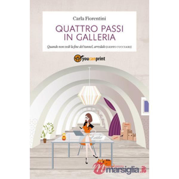 Quattro passi in galleria. Quando non vedi la fine del tunnel, arredalo