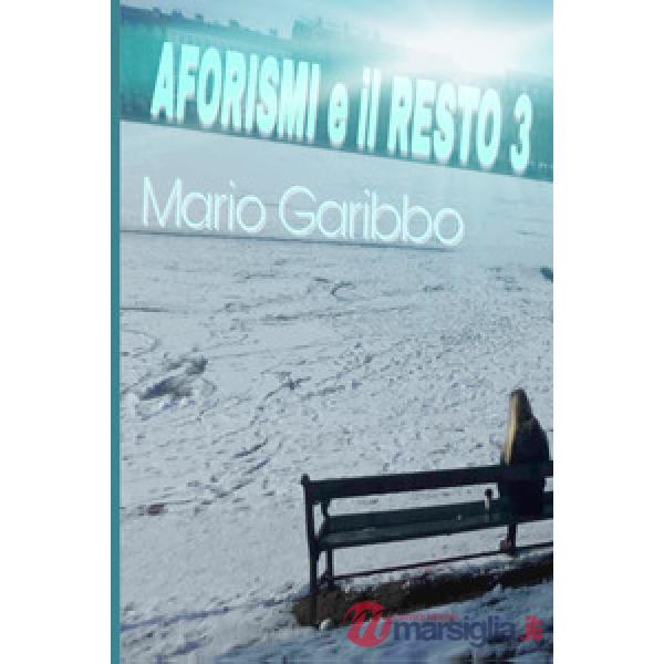 Aforismi e il resto. Vol. 3