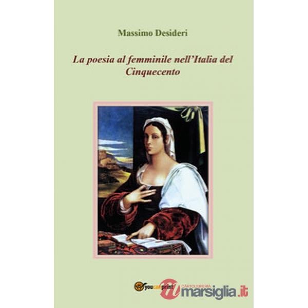 Poesia al femminile nell'Italia del Cinquecento (La)