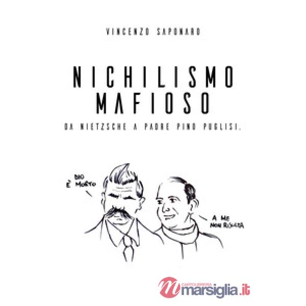 Nichilismo mafioso. Da Nietzsche a padre Pino Puglisi