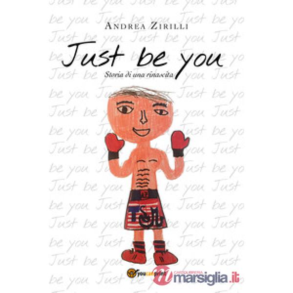 Just be you. Storia di una rinascita