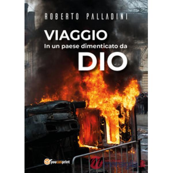 Viaggio in un Paese dimenticato da Dio