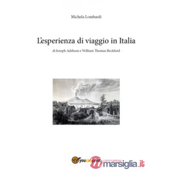 Esperienza di viaggio in Italia di Joseph Addison e William Thomas Beckford (L')