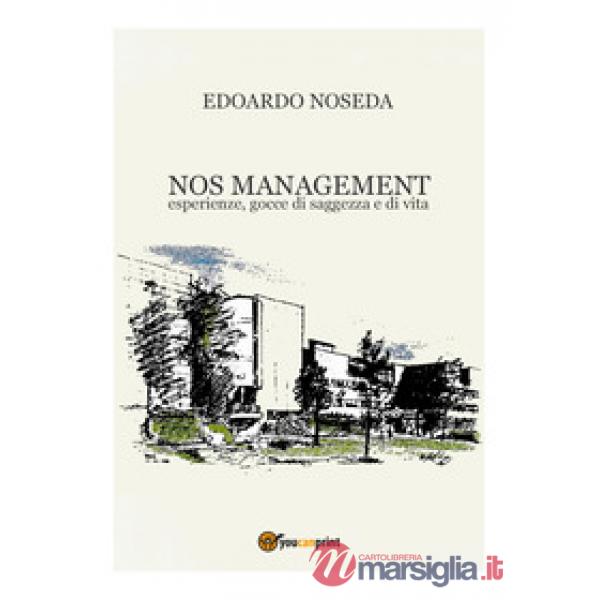 NOS management. Esperienze, gocce di saggezza e di vita
