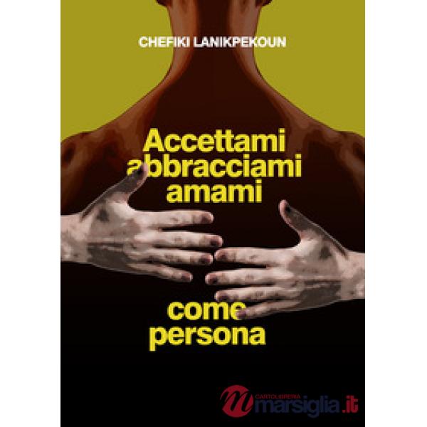 Accettami, abbracciami e amami come persona