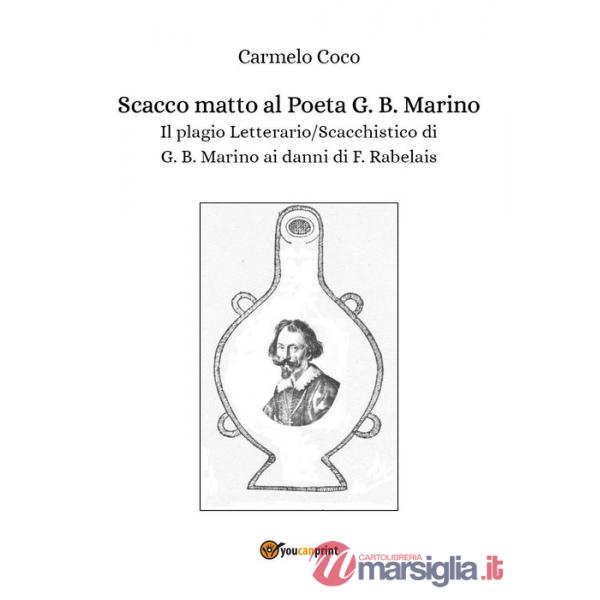 Scacco matto al poeta G. B. Marino. Il plagio letterario/scacchistico di G. B. M