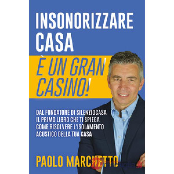 Insonorizzare casa è un gran casino!