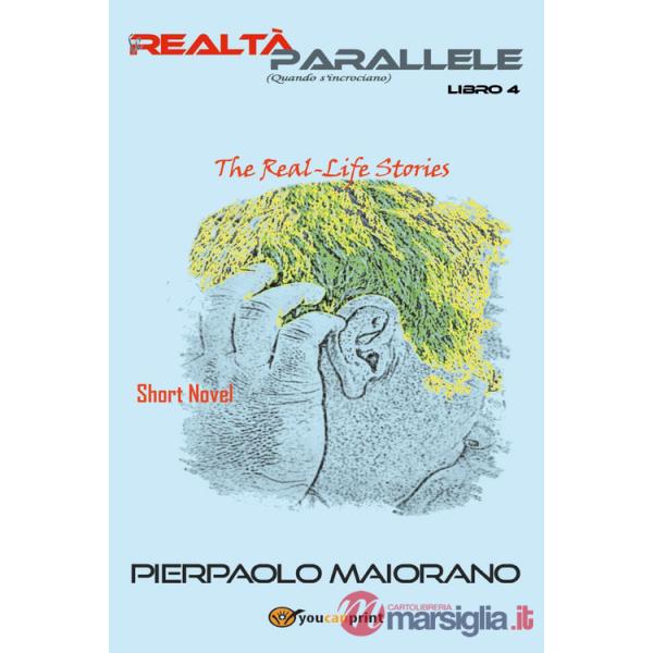 Realtà parallele (Quando s'incrociano). The real-Life short novel (Le). Vol. 4