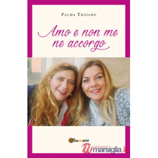 Amo e non me ne accorgo