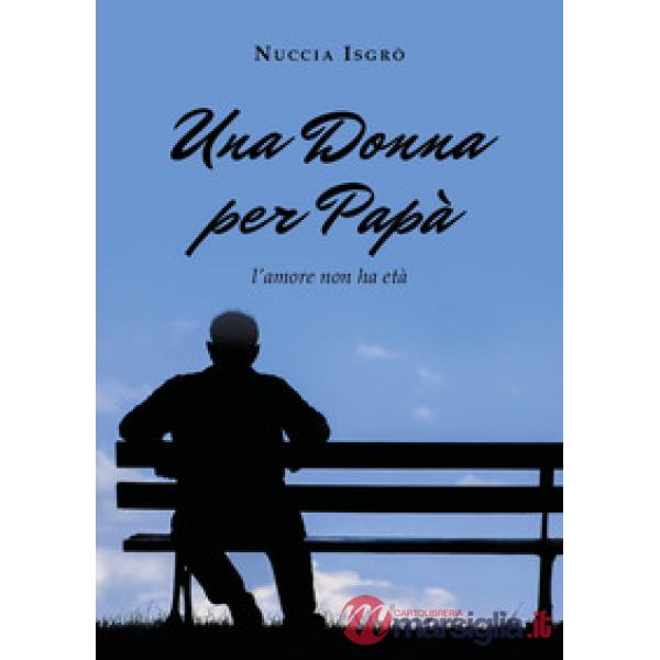 Donna per papà. L'amore non ha età (Una)