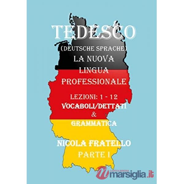 Tedesco. La nuova lingua professionale. Vol. 1: Lezioni 1-12