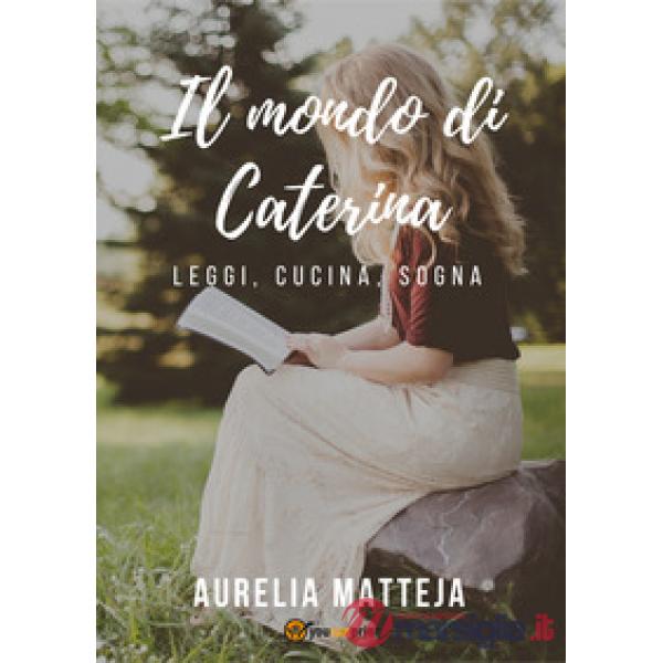 Mondo di Caterina (Il)