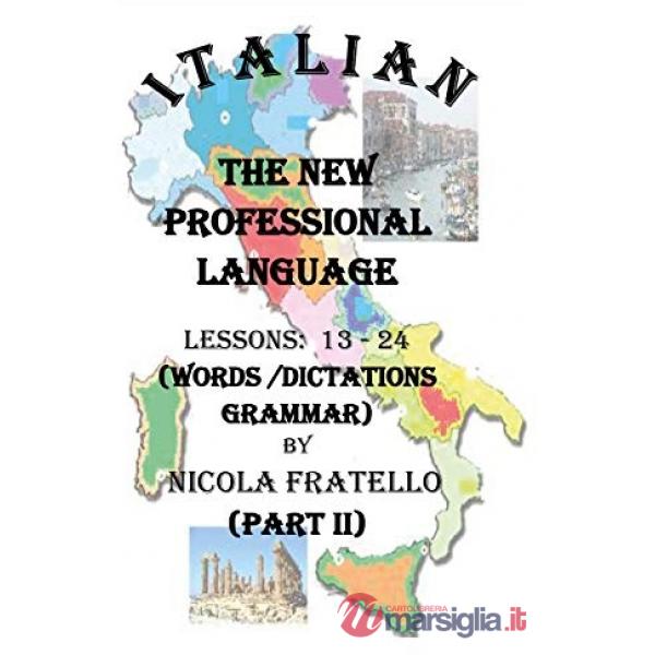 Italian. The new professional language. Vol. 2: Lessons 13-24