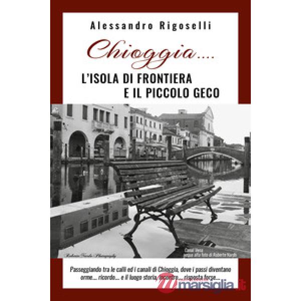 Chioggia... l'isola di frontiera e il piccolo geco