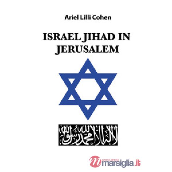 Israel Jihad in Jerusalem. Ediz. italiana