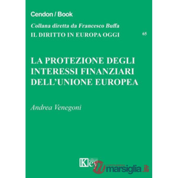 La protezione degli interessi finanziari dell'Unione Europea