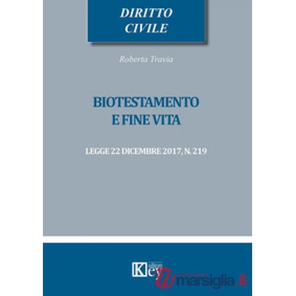 Biotestamento e fine vita: legge 22 dicembre 2017, n. 219
