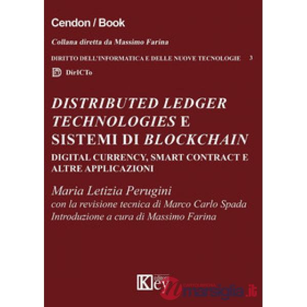 Distributed ledger technologies e sistemi di Blockchain: digital currency, smart contract e altre applicazioni