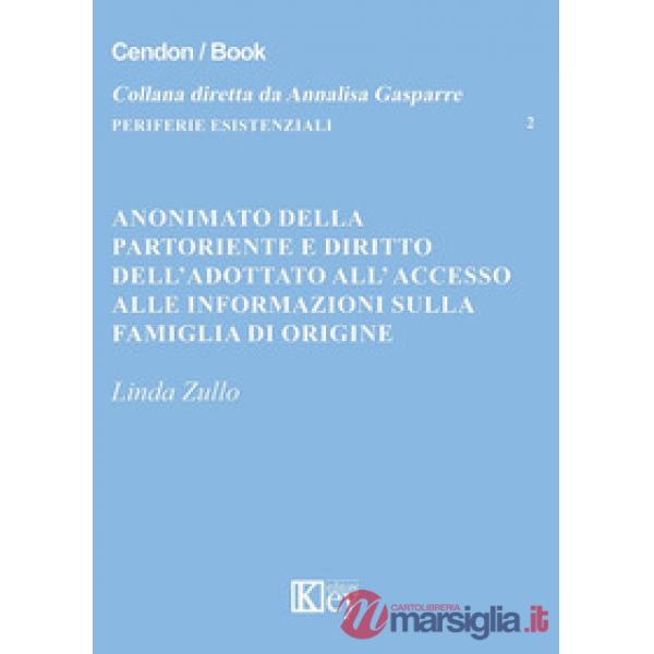 Anonimato della partoriente e diritto dell'adottato all'accesso alle informazioni sulla famiglia di origine