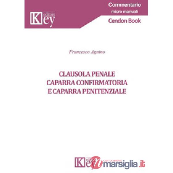 Clausola penale, caparra confirmatoria e caparra penitenziale