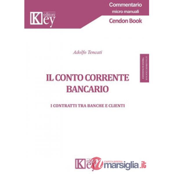 Il conto corrente bancario. I contratti tra banche e clienti