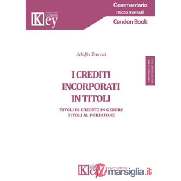 I crediti incorporati in titoli. Titoli di credito in genere. Titoli al portatore