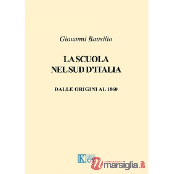 La scuola nel Sud d'Italia. Dalle origini al 1860