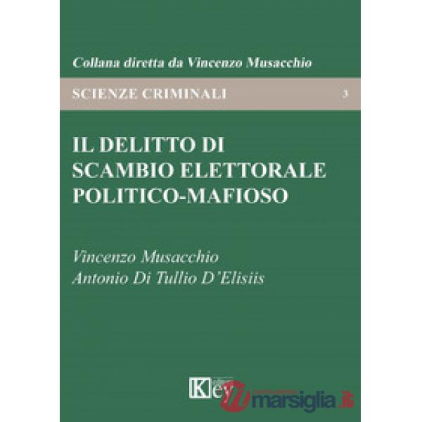 Il delitto di scambio elettorale politico-mafioso