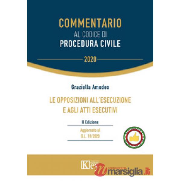 OPPOSIZIONI ALL'ESECUZIONE E AGLI ATTI ESECUTIVI (LE)