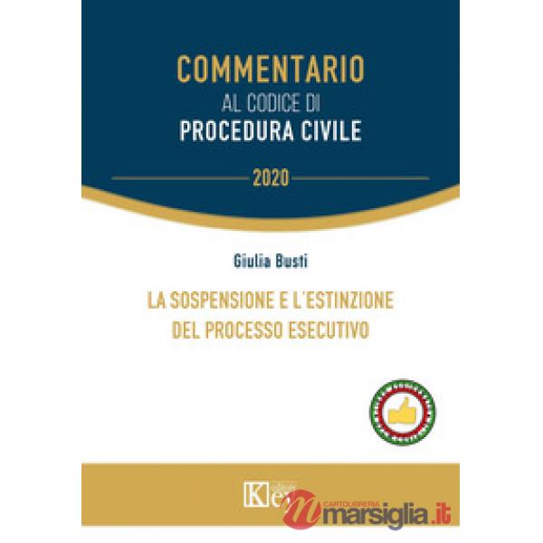 SOSPENSIONE E L'ESTINZIONE DEL PROCESSO ESECUTIVO (LA)