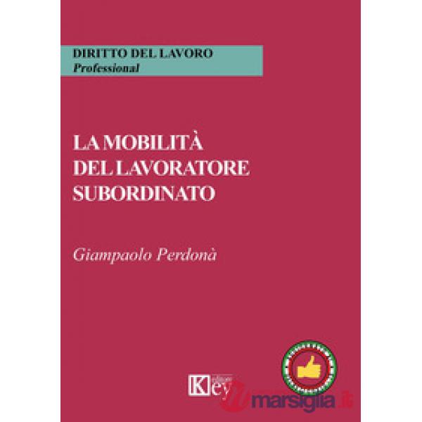 MOBILITÀ DEL LAVORATORE SUBORDINATO (LA)