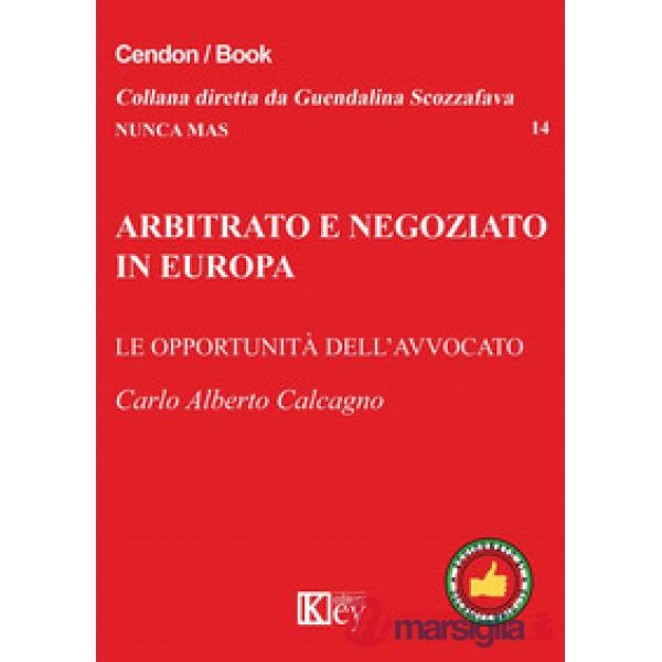 ARBITRATO E NEGOZIATO IN EUROPA. LE OPPORTUNITÀ DELLL'AVVOCATO