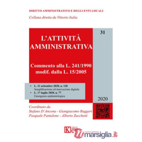 L'attività amministrativa. Commento alla L. 241/1990, modif. dalla L. 15/2005