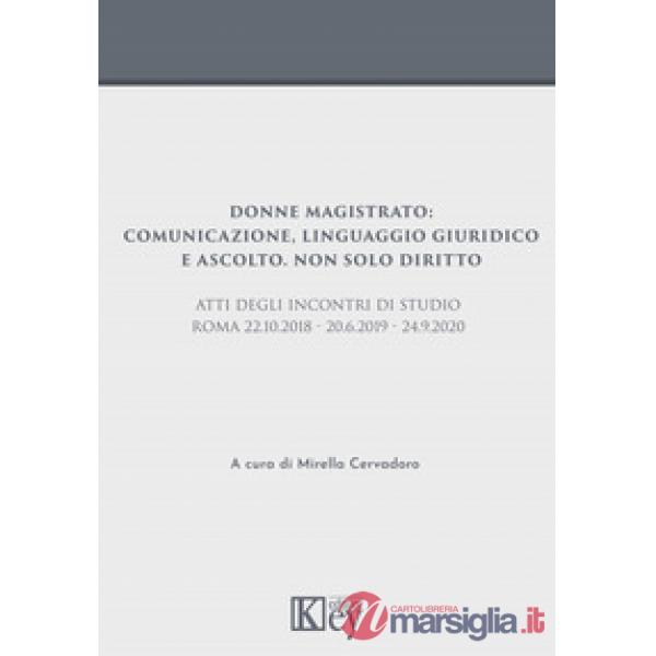 Donne magistrato: comunicazione, linguaggio giuridico e ascolto. Non solo diritto