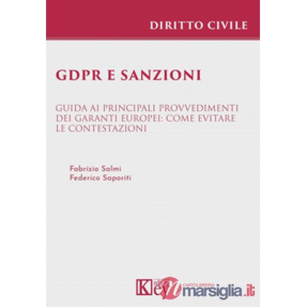 GDPR e sanzioni Guida ai principali provvedimenti dei Garanti europei: come evitare le contestazioni
