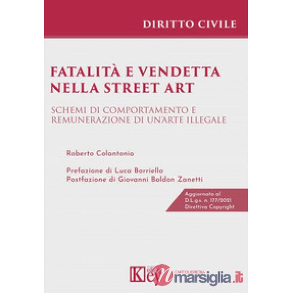 Fatalità e vendetta nella street art. Schemi di comportamento e remunerazione di un'arte illegale