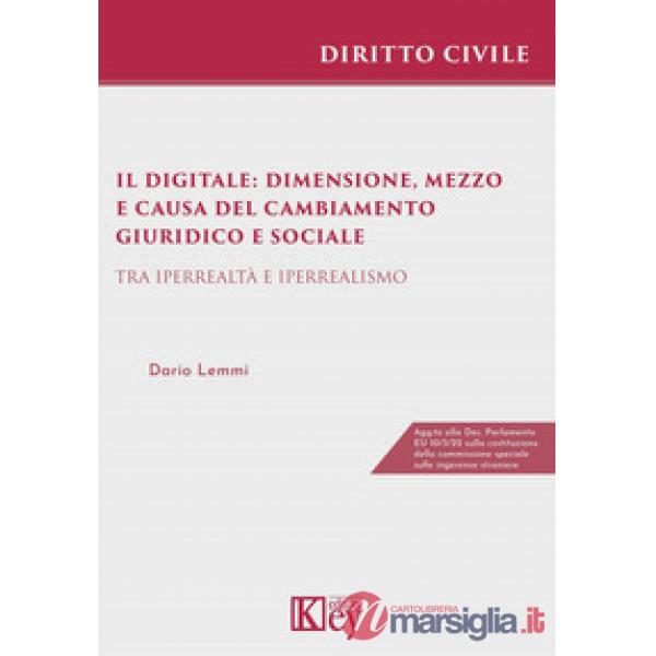 Il digitale: dimensione, mezzo e causa del cambiamento giuridico e sociale. Tra iperrealtà e iperrealismo