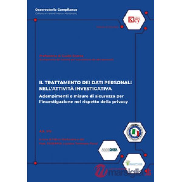 Il trattamento dei dati personali nell'attività investigativa. Adempimenti e misure di sicurezza per l'investigazione nel rispet