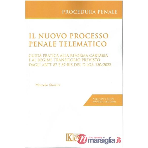 Il nuovo processo penale telematico. Guida pratica alla riforma Cartabia e al regime transitorio previsto dagli artt. 87 e 87-bi