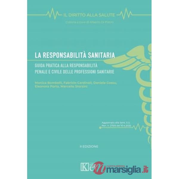 La responsabilità sanitaria. Guida pratica alla responsabilità penale e civile delle professioni sanitarie