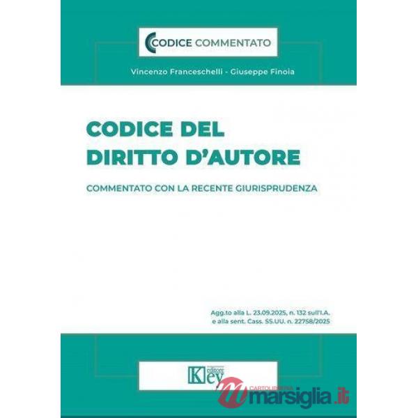 Codice del diritto d'autore 2025. Commentato con la recente giurisprudenza