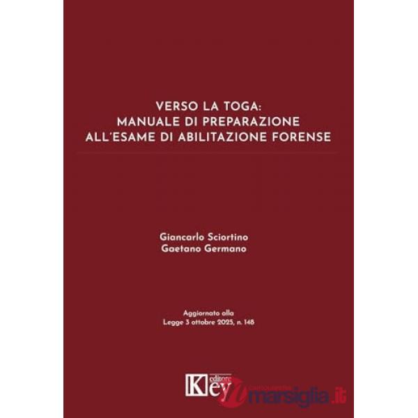 Verso la toga: manuale di preparazione all'esame di abilitazione forense