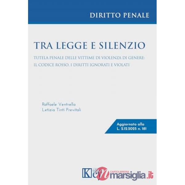 Tra legge e silenzio. Tutela penale delle vittime di violenza di genere: il codice rosso, i diritti ignorati e violati
