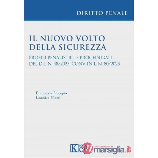 Il nuovo volto della sicurezza. Profili penalistici e procedurali del D.L. n. 48/2025, conv. In L. n. 80/2025