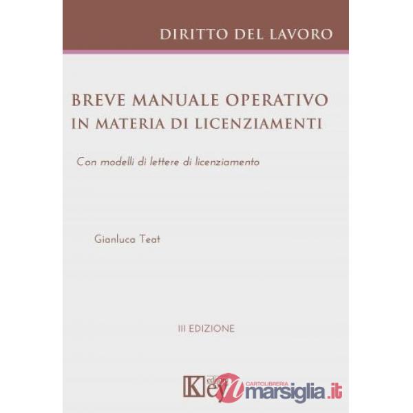 Breve manuale operativo in materia di licenziamenti. Con modelli di lettere di licenziamento