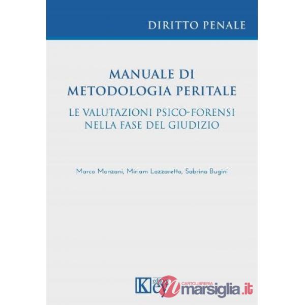 Manuale di metodologia peritale. Le valutazioni psico-forensi nella fase del giudizio