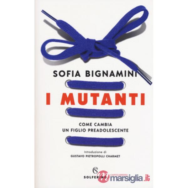 Mutanti. Come cambia un figlio preadolescente (I)