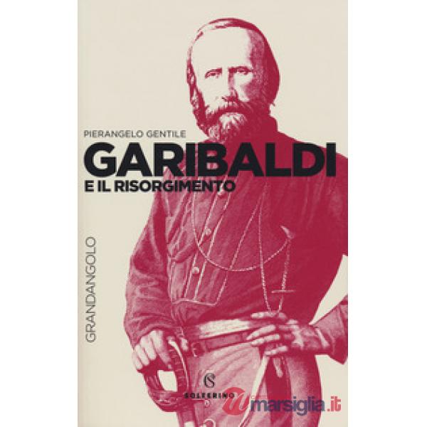 Garibaldi e il Risorgimento
