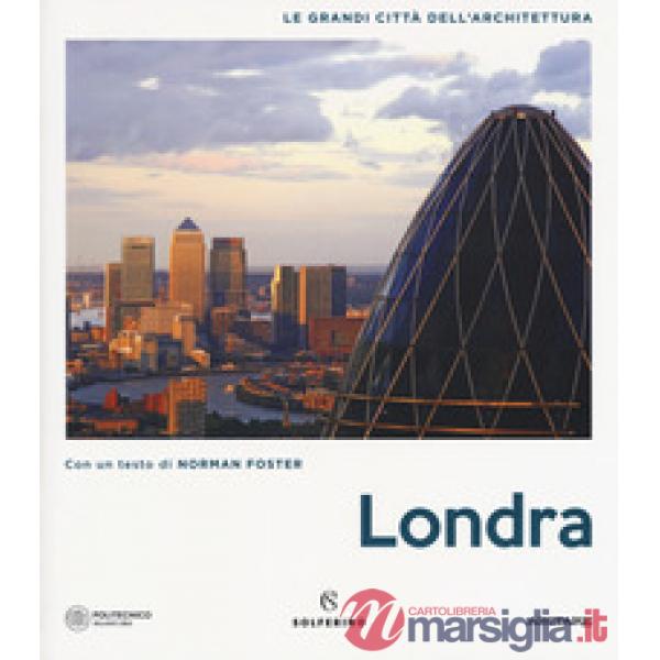 Londra. Le grandi città dell'architettura. Ediz. a colori