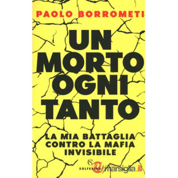 Morto ogni tanto. La mia battaglia contro la mafia invisibile (Un)
